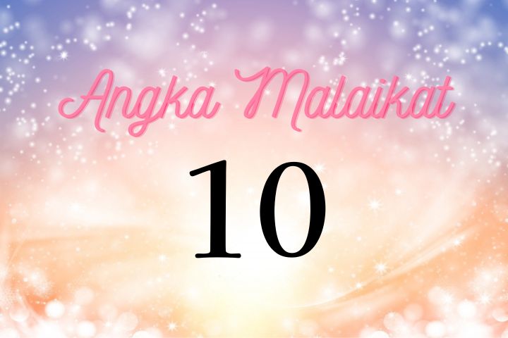 Makna Angka Kembar 10 | Menata Masa Depan Indah dengan Pikiran Positif & Petunjuk dari Malaikat