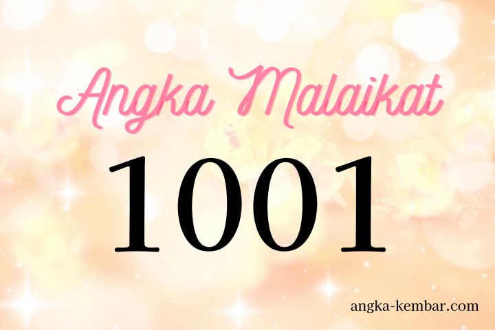 Arti Nomor Malaikat 1001 ｜Angel Number