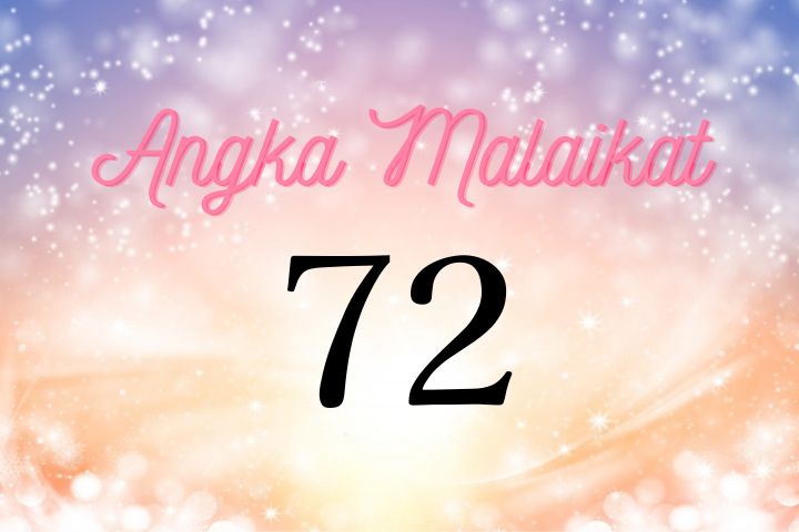 Arti Angka Malaikat 72 ｜Malaikat melindungi Anda yang tetap positif