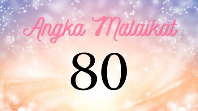 Arti Angka Malaikat 80 ｜Kehidupan Anda dipenuhi kesejahteraan dari Surga