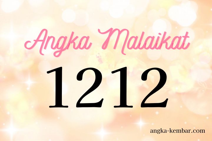 Arti Angka Malaikat 1212 ｜Angle Number