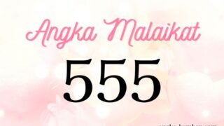 Makna Angka Kembar 555 | Perubahan Besar dalam Kehidupan