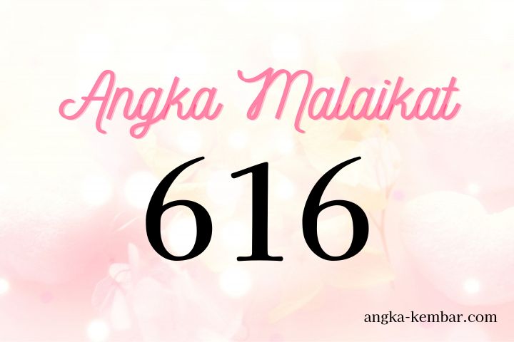 Makna Angka Malaikat 616 | Pikiran Positif