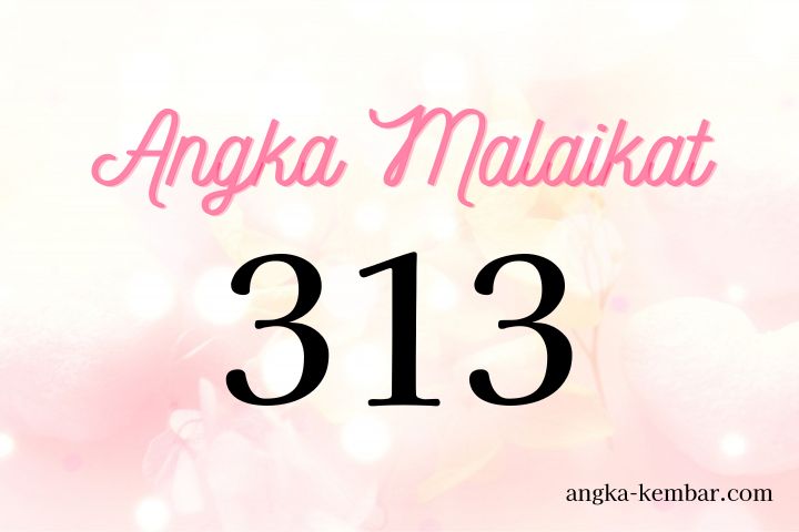 Arti Nomor Malaikat 313 ｜Dukungan para Ascended Master