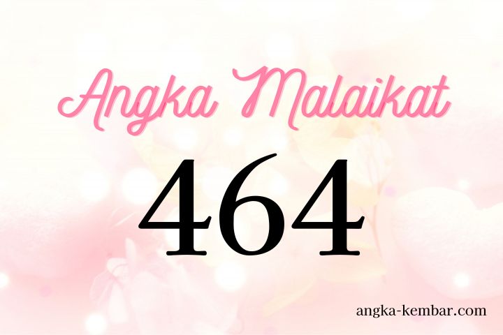 Makna Angka Malaikat 464 | Melepaskan Belenggu