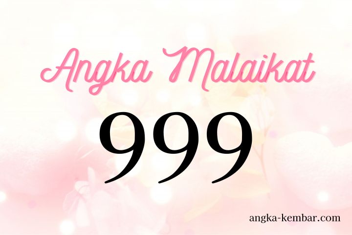 Makna Angka Kembar 999 | Ketahui Misi Jiwa!