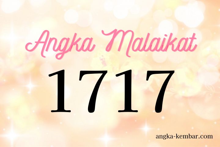 Arti Nomor Malikat 1717｜Realisasi pikiran