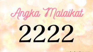 Arti Angka Malaikat 2222 ｜Membangkitkan keajaiban