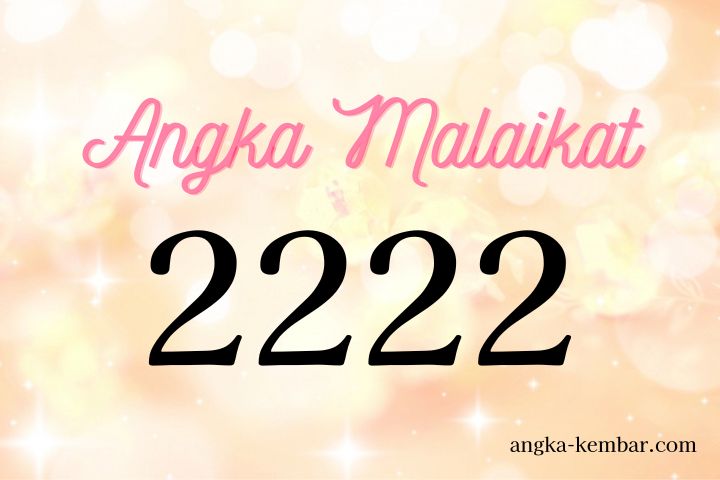 Arti Angka Malaikat 2222 ｜Membangkitkan keajaiban