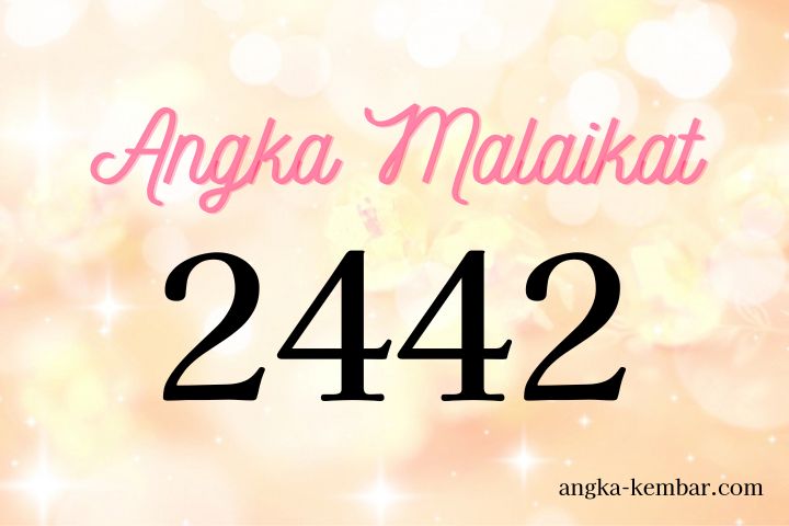 Arti Angka Malaikat 2442｜Dukungan Malaikat, hati Anda menjadi kuat