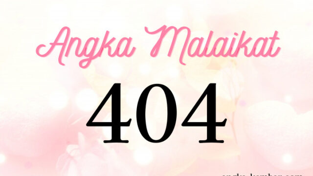 Makna Angka Malaikat 404 | Jaga Hubungan Baik