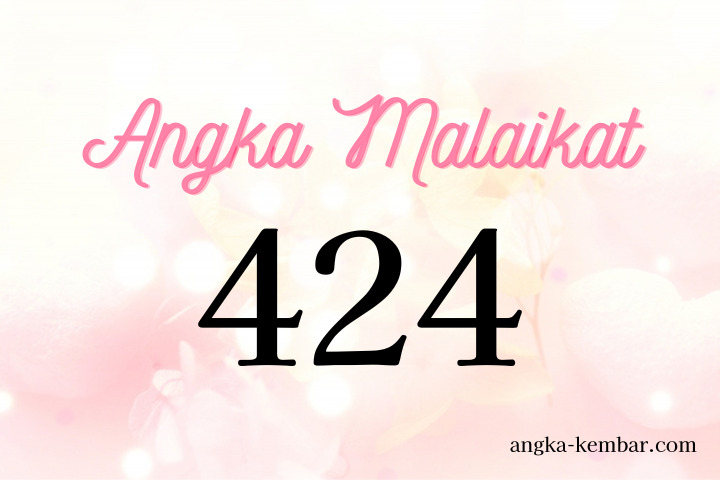 Makna Angka Malaikat 424 | Keyakinan Kuat