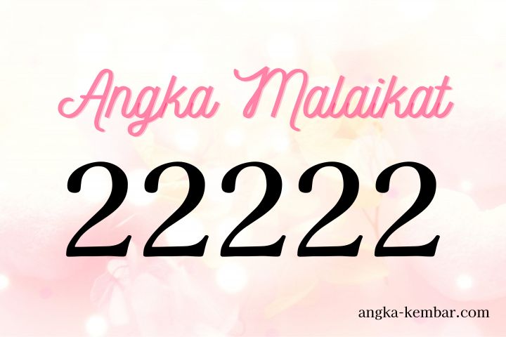 Arti Nomor Malaikat 22222｜Hati yang percaya pilihan sendiri