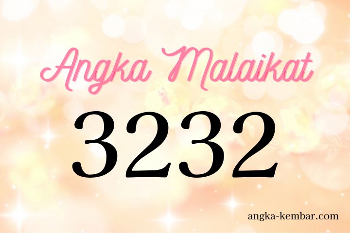 Arti Nomor Malaikat 3232｜Miliki keyakinan