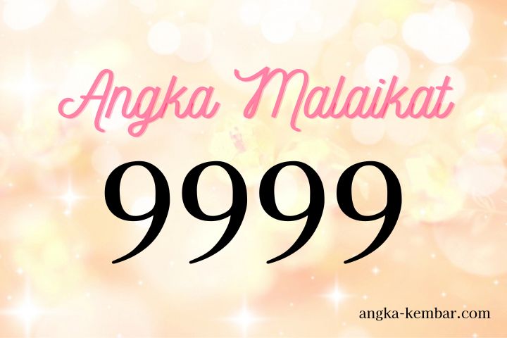 Arti Nomor Malaikat 9999 ｜Bangkit untuk misi Anda